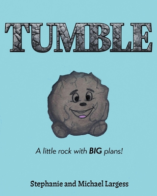 Tumble: A little rock with BIG plans!