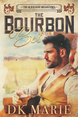 Bourbon Bet: A Steamy, Slow-burn Billionaire Romance with Southern Charm