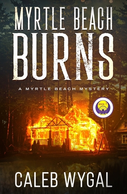 Myrtle Beach Burns: A Myrtle Beach Mystery