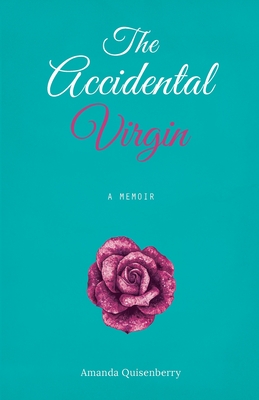 The Accidental Virgin: A Memoir