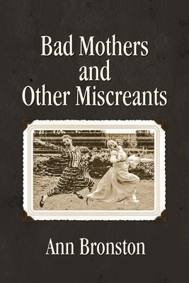 Bad Mothers and Other Miscreants (SIGNED)