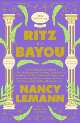 Ritz of the Bayou: The New Orleans Adventures of a Young Novelist Covering the Trials of the Governor of Louisiana, with Digressions on Smoldering Nig