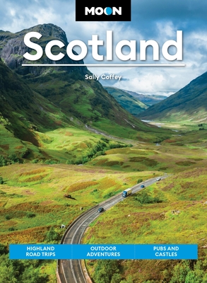 Moon Scotland: Highland Road Trips, Outdoor Adventures, Pubs & Castles (Revised)