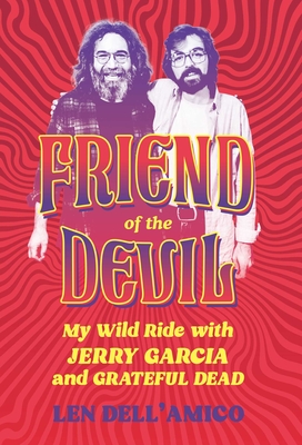 Image for Friend of the Devil: My Wild Ride with Jerry Garcia and Grateful Dead Friend of the Devil: My Wild Ride with Jerry Garcia and Grateful Dead