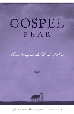 Gospel Fear: A Heart That Trembles at the Word of God