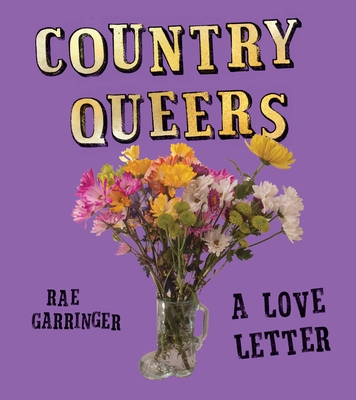 Country Queers: A Love Letter