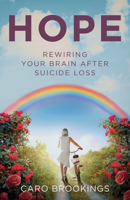 Hope: Rewiring Your Brain After Suicide Loss