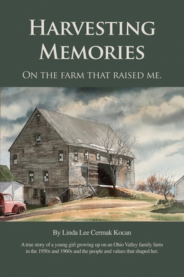 Harvesting Memories: 'On the farm that raised me.'