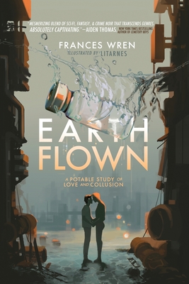 Earth Flown: A Potable Study of Love and Collusion