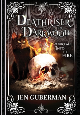 Deathriser of Darkwood: Into the Fire - Bookplates Available